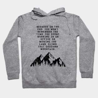 Climb the Damn Mountain Hoodie